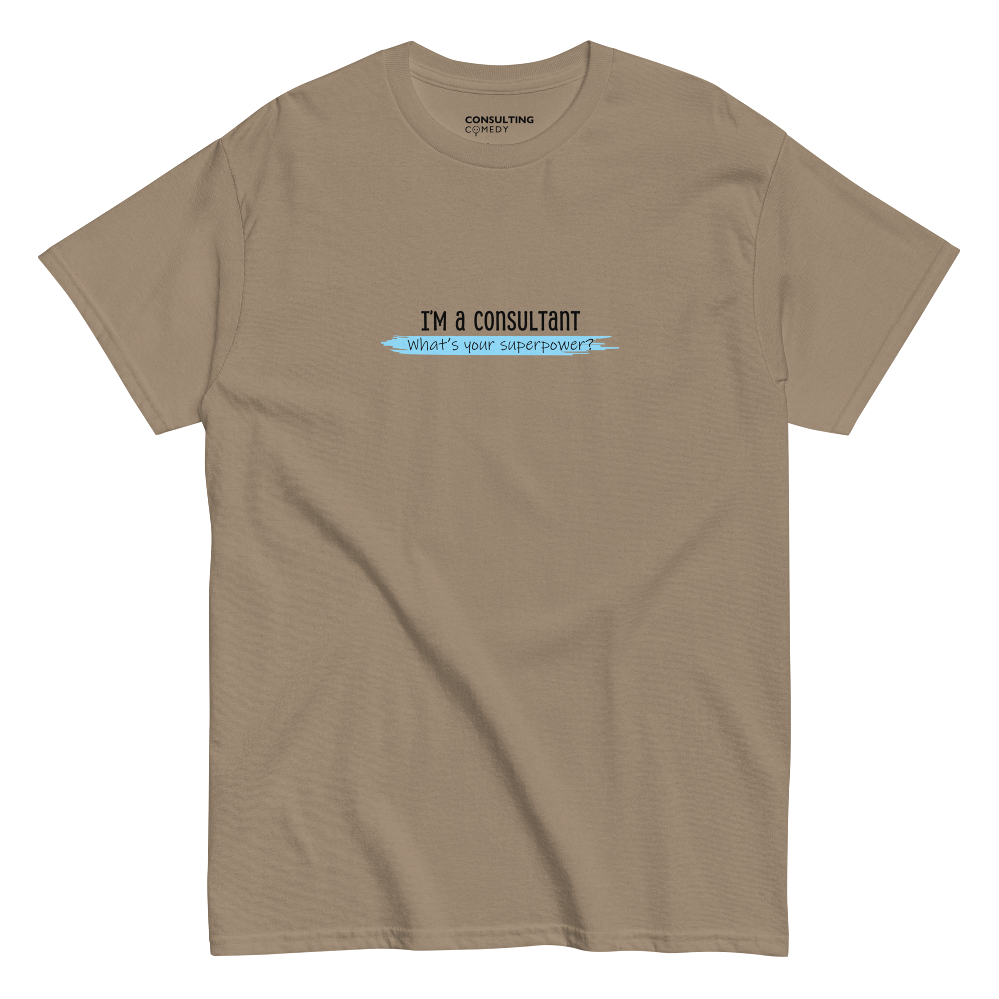 I'm a Consultant, What's Your Superpower | T-Shirt