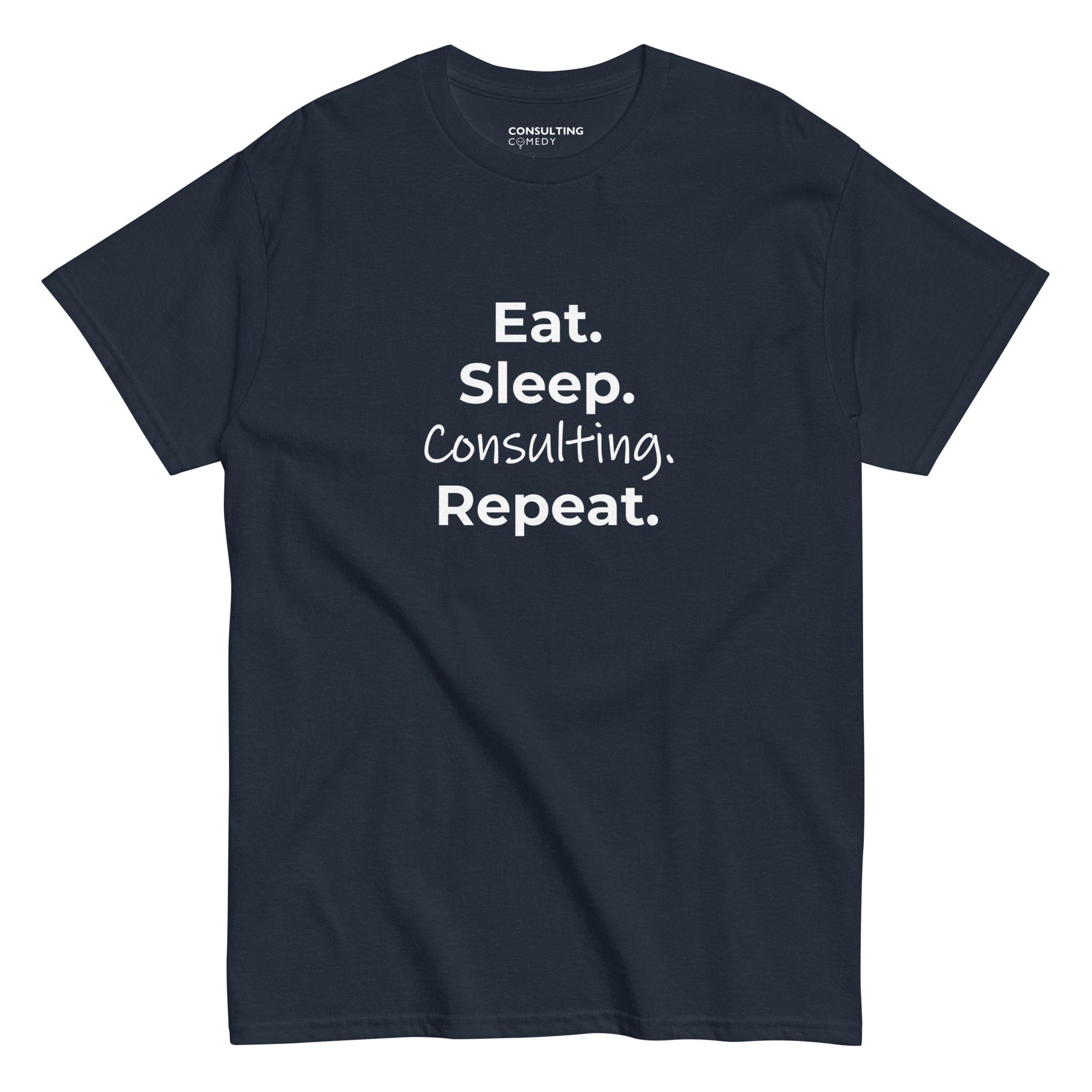 Eat Sleep Consulting Repeat | T-Shirt