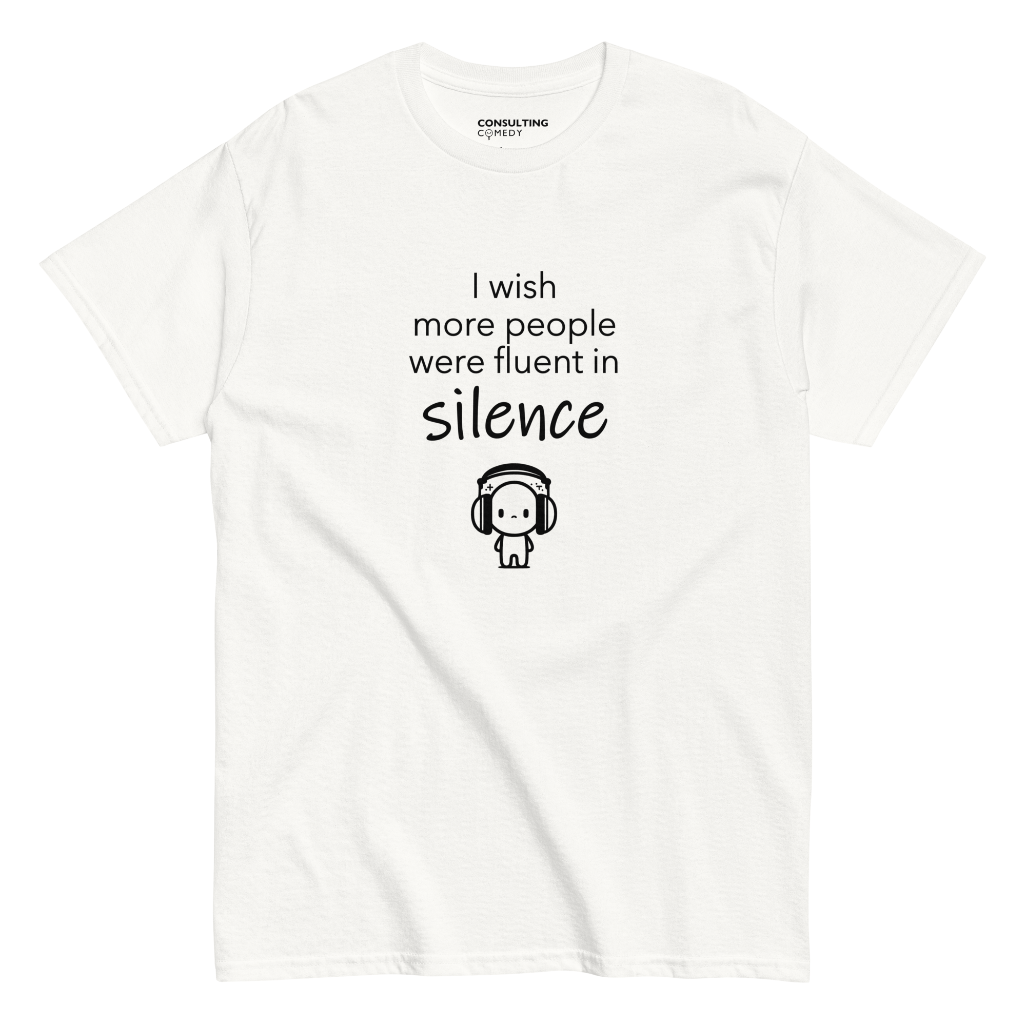 I Wish More People Were Fluent In Silence | T-Shirt