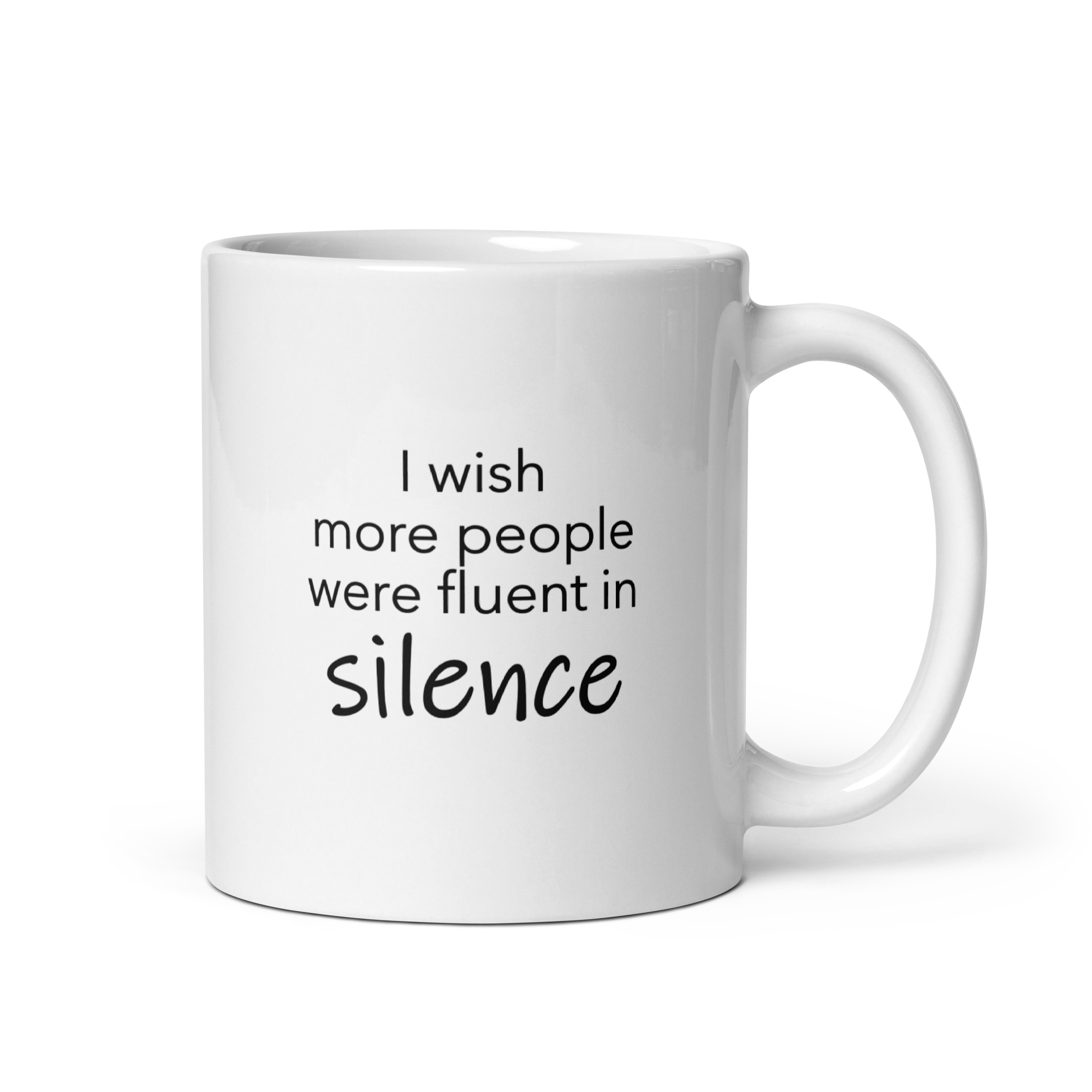 I Wish More People Were Fluent In Silence | Mug